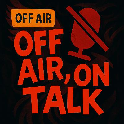 #11 OFF AIR, OFF TALK #11 OFF AIR, OFF TALK