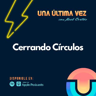 Cerrando Círculos - T1/E04