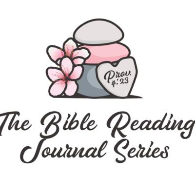 The Bible Reading Journal Series: Growing Closer to God One Day at a Time
