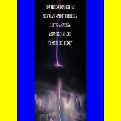 PDF Download& Geoengineered Transhumanism How the Environment Has Been Weaponized by Chemicals Electromagnetics & Nanotechnology for Synthetic Biology (PDF) Ebook PDF Download& Geoengineered Transhumanism How the Environment Has Been Weaponized by Chemicals Electromagnetics & Nanotechnology for Synthetic Biology (PDF) Ebook