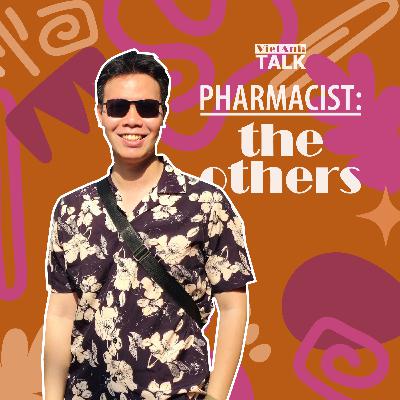 [VietAnhTalk | Pharmacist: The Others] #10 - Dược sĩ CRA trong thử nghiệm lâm sàng