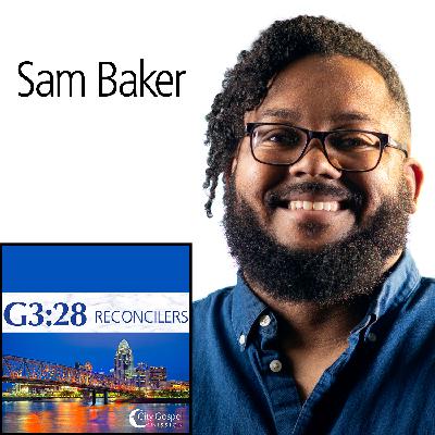 11: G3:28 Reconcilers: City Gospel Mission's Sam Baker discusses diversity, equity and inclusion in how it pertains to his ministry work with high school students 11: G3:28 Reconcilers: City Gospel Mission's Sam Baker discusses diversity, equity and inclusion in how it pertains to his ministry work with high school students