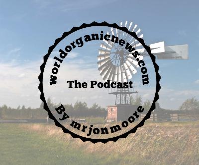 S1 E2 #worldorganicnews podcast 2016 02 08