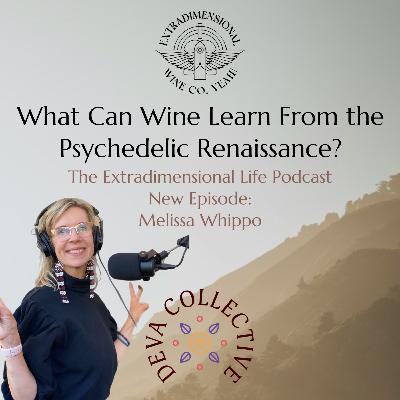 Melissa Whippo: What Can Wine Learn from the Psychedelic Renaissance?