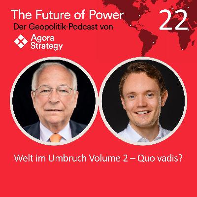 Episode 22: Welt im Umbruch Volume 2 – Quo vadis?
