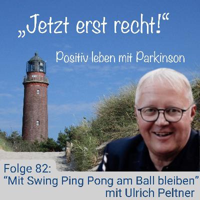 Folge 82 - Mit Swing Ping Pong am Ball bleiben mit Ulrich Peltner