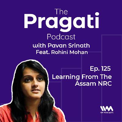 Ep. 125: Learning From The Assam NRC Ep. 125: Learning From The Assam NRC