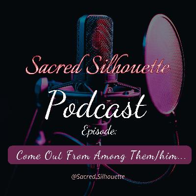 Come Out From Among Them/Him... Come Out From Among Them/Him...