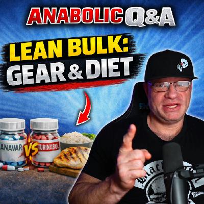 Gear Doses For A Lean Bulk, Anavar Pre-Workout? Should You Always PCT? NPP Causes Prolactin Sides?