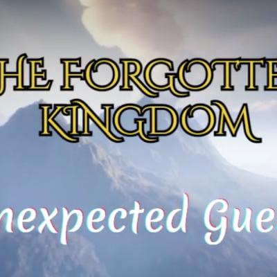 An Unexpected Guest The Forgotten Kingdom An Unexpected Guest The Forgotten Kingdom
