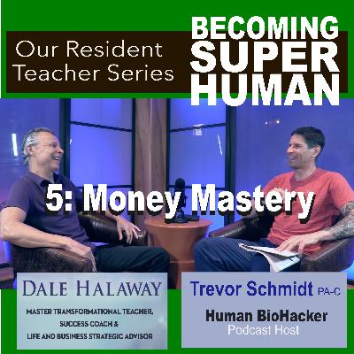 Residential Teacher Series 5 : Money Mastery with Dale Halaway and Host Trevor Schmidt, PA-C Residential Teacher Series 5 : Money Mastery with Dale Halaway and Host Trevor Schmidt, PA-C