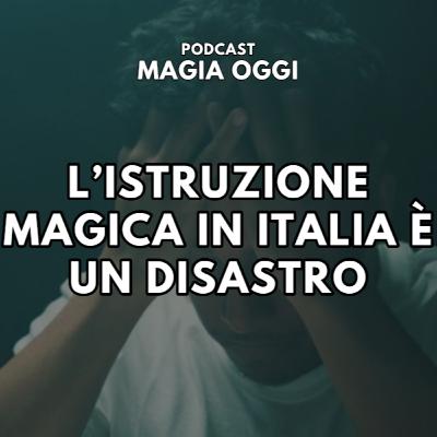 L'istruzione magica in Italia è un DISASTRO