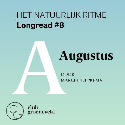 2023 // Aflevering 8 // De maand augustus // Podcast-serie 'Het natuurlijk ritme'