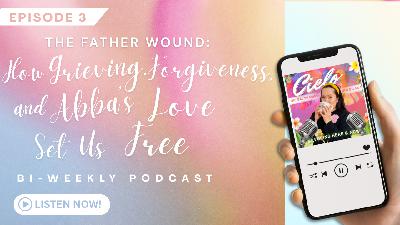 Healing The Father Wound: Grieving, Forgiveness, and Embracing Abba's Love for Freedom Healing The Father Wound: Grieving, Forgiveness, and Embracing Abba's Love for Freedom