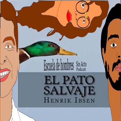 24. El pato Salvaje en la Escuela de hombres