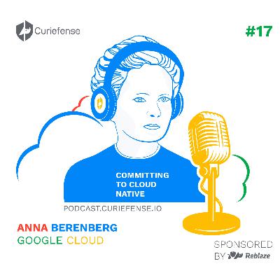 Episode 17: 99.99999% Uptime with Anna Berenberg