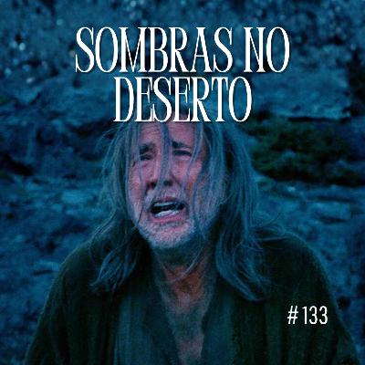 #133 - Sombras no Deserto | Terror Sem Medo Podcast