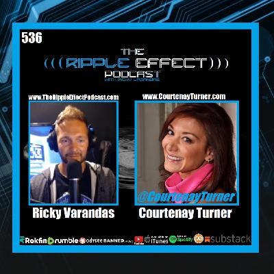 Episode 536: The Ripple Effect Podcast (Courtenay Turner | The World of The Philosophical & Psychological)