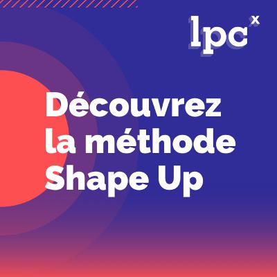 27 - Découvrez la méthode Shape Up - par Mayssa Hemraj et Anthony ADAM