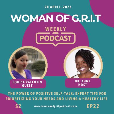 Episode 22: The Power of Positive Self-Talk: Expert Tips for Prioritizing Your Needs and Living a Healthy Life with Empowerment Wellness Coach, Louisa Valentin