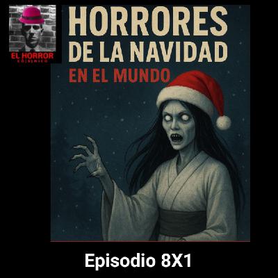 EHC 8X1: Terror navideño alrededor del mundo EHC 8X1: Terror navideño alrededor del mundo
