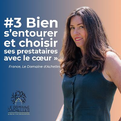 🎙️ Épisode 3 – France du Domaine d’Achelles : accueillir vos rêves avec élégance