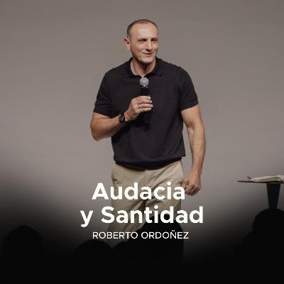 Audacia y Santidad | Prédicas Cristianas 2025 | Roberto Ordoñez Audacia y Santidad | Prédicas Cristianas 2025 | Roberto Ordoñez