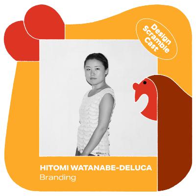 Design Scramble Cast #2 Hitomi Watanabe-Delucaさん