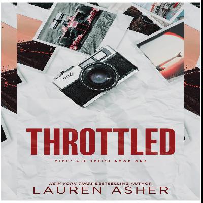 Download PDFBOOKS Throttled (Dirty Air, #1) by Lauren Asher