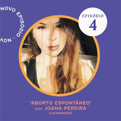 EP.4 - O aborto espontâneo