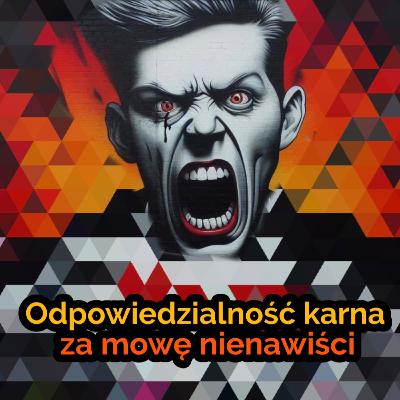 Odpowiedzialność karna za mowę nienawiści
