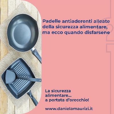 ST4_Ep.13 - Padelle antiaderenti alleate della sicurezza alimentare, ma ecco quando disfarsene