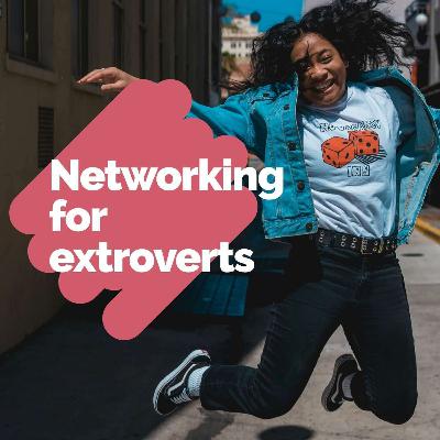 10 tips for the extrovert networker