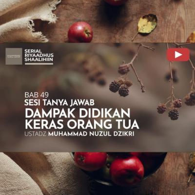 Riyaadhush Shaalihiin 1854. "DAMPAK DIDIKAN KERAS ORANG TUA"
