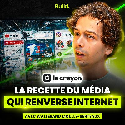 Informations, politique et pouvoir des médias : les vérités que personne n’assume - avec Wallerand Moullé-Berteaux (CEO Le Crayon)