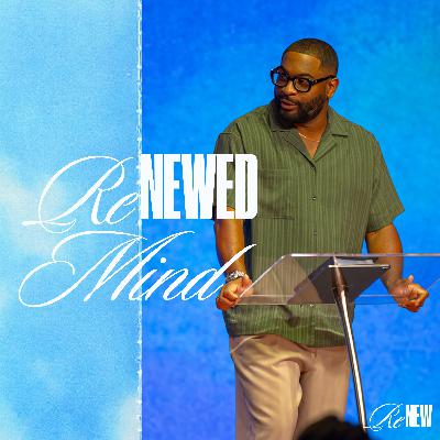 Renewed Mind | Dr. Tim Rivers | RENEW