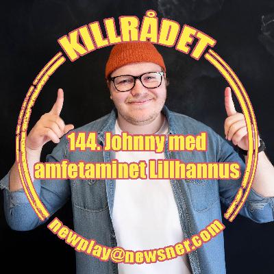 144. Frågor: "Johnny med Amfetaminet Lillhannus"
