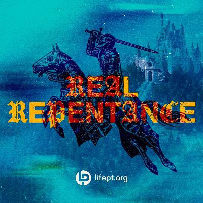Real Repentance | Kingdom Come Week 8 Real Repentance | Kingdom Come Week 8