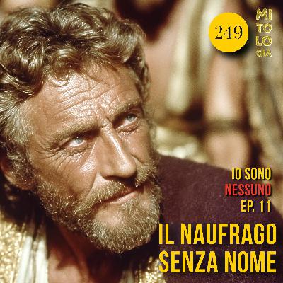 248 - Il naufrago senza nome - Io sono Nessuno: La Vita di Odisseo - Ep. 11