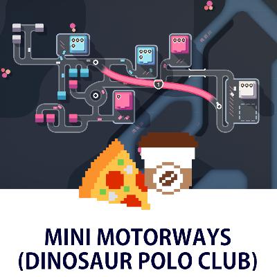 Mini Motorways (Dinosaur Polo Club)