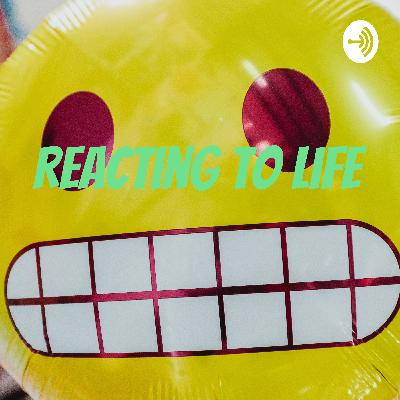 Reacting to life  (Trailer)