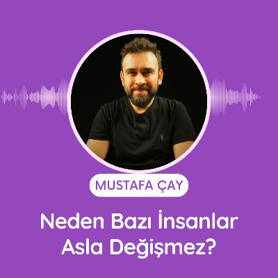 Neden Bazı İnsanlar Asla Değişmez?