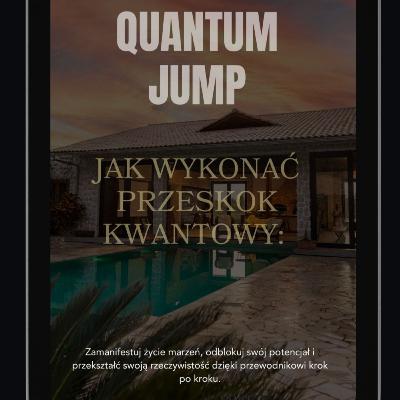 Odc. 104🎙 KWANTOWY SKOK DO WYMARZONEJ RZECZYWISTOŚCI – PRZEWODNIK PO TRANSFORMACJI✨
