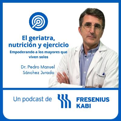 El geriatra, nutrición y ejercicio, con el Dr. Pedro Manuel Sánchez Jurado