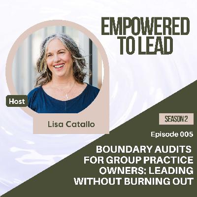 Boundary Audits for Group Practice Owners: Leading Without Burning Out Boundary Audits for Group Practice Owners: Leading Without Burning Out