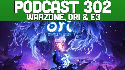 Podcast 302: Warzone, Ori & E3 Podcast 302: Warzone, Ori & E3