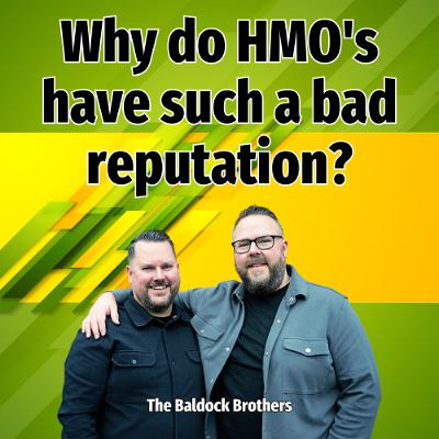 Why do HMO's have such a bad reputation? - Ep. 2514