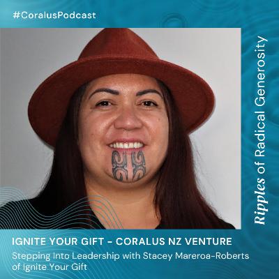 Stepping Into Leadership with Stacey Mareroa-Roberts of Ignite Your Gift