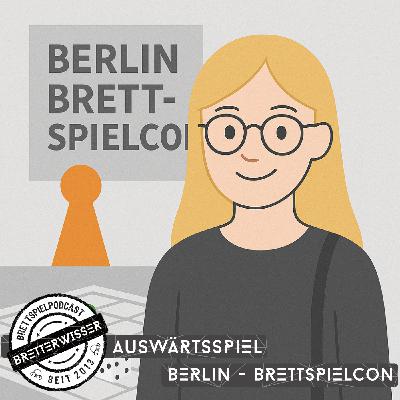 BW565 - AuswärtsSpiel: Neuheiten von der Berlincon2025