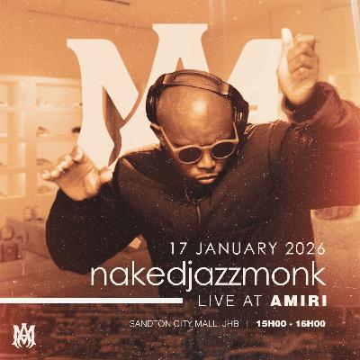 NakedJazzMonk- Live @Amiri (Sandton City Mall) [17Jan2026]